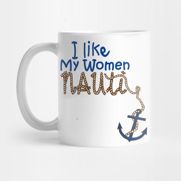 I Like My Women Nauti (Naughty) Boat Design by Sailfaster Designs